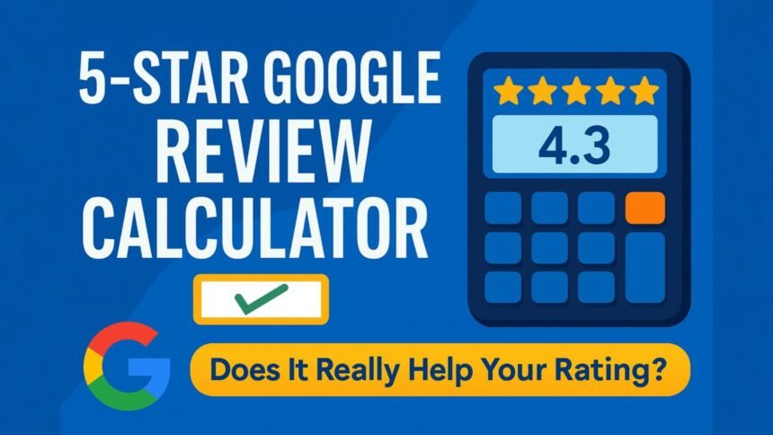 5 Star Google Review Calculator