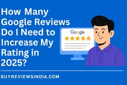 How Many Google Reviews To Increase Rating